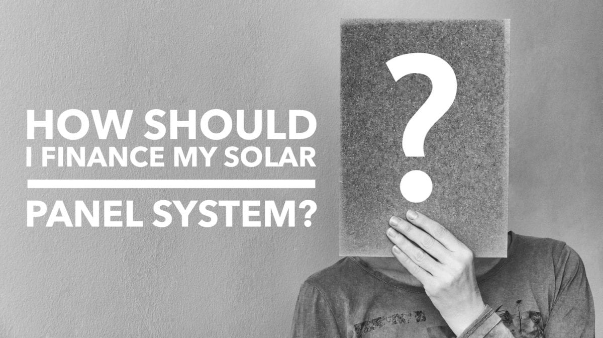 How should I finance my solar panel system?