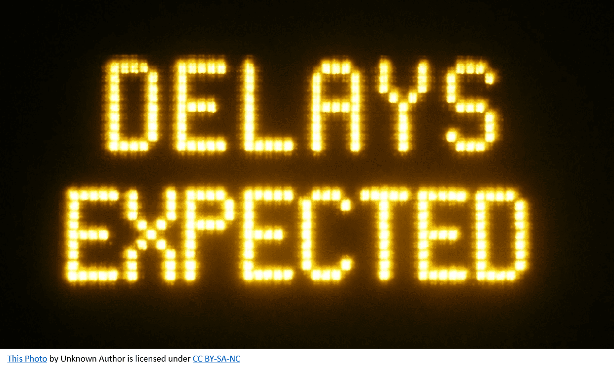 Delays Expected